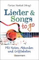 Lieder & Songs to go: Mit Noten, Akkorden und Grifftabellen, über 190 Lieder Florian Noetzel Editor