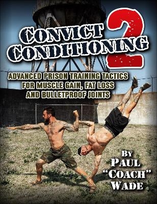 Convict Conditioning 2 - Paul Wade