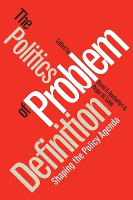 Politics of Problem Definition - David A. Rochefort; Roger W. Cobb