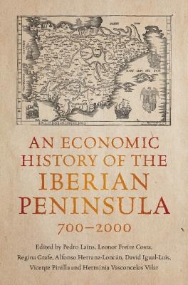 An Economic History of the Iberian Peninsula, 700–2000 - 