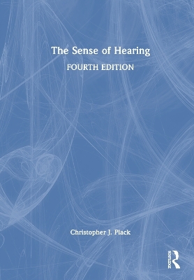 The Sense of Hearing - Christopher J. Plack
