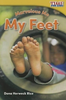 Marvelous Me: My Feet - Dona Herweck Rice