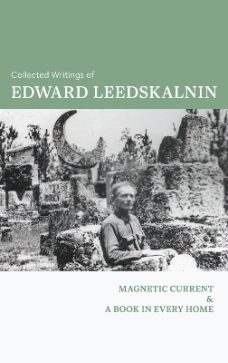 The Collected Writings of Edward Leedskalnin - Edward Leedskalnin