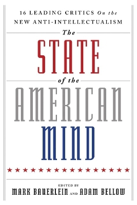 The State of the American Mind - Mark Bauerlein; Adam Bellow