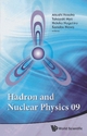 HADRON AND NUCLEAR PHYSICS 09
