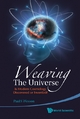 Weaving The Universe: Is Modern Cosmology Discovered Or Invented? - Paul S Wesson