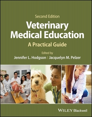 Veterinary Medical Education - Jennifer L. Hodgson; Jacquelyn M. Pelzer