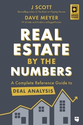 Real Estate by the Numbers - J Scott, Dave Meyer