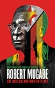 Robert Mugabe - Sue Onslow; Martin Plaut