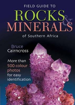 Field Guide to Rocks & Minerals of Southern Africa - Bruce Cairncross
