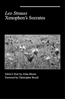 Xenophon`s Socrates - Leo Strauss