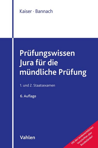 Prüfungswissen Jura für die mündliche Prüfung - Torsten Kaiser; Thomas Bannach