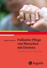 Palliative Pflege von Menschen mit Demenz - Stephan Kostrzewa