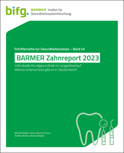BARMER Zahnreport 2023 - Michael Rädel, Michael Walter, Steffen Bohm, Heinz-Werner Priess
