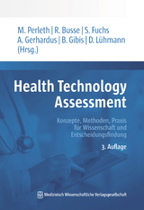Health Technology Assessment - Perleth, Matthias; Busse, Reinhard; Fuchs, Sabine; Gerhardus, Ansgar; Gibis, Bernhard; Lühmann, Dagmar