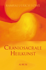 Craniosacrale Heilkunst - Ramraj Ulrich Löwe