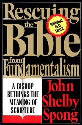 Rescuing the Bible from Fundamentalism - John Shelby Spong