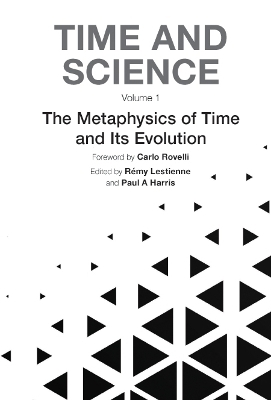Time And Science - Volume 1: Metaphysics Of Time And Its Evolution, The - 