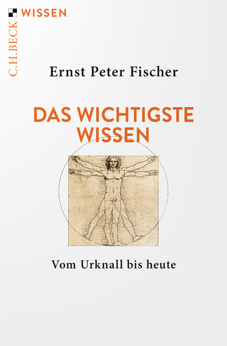 Das wichtigste Wissen - Ernst Peter Fischer