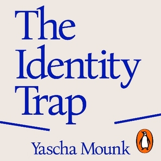The Identity Trap - Yascha Mounk; Jd Jackson