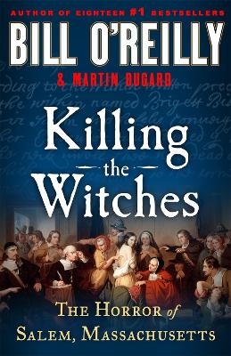 Killing the Witches - Bill O'Reilly and Martin Dugard