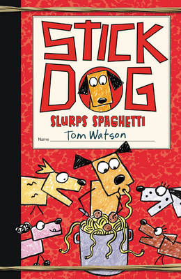 Stick Dog Slurps Spaghetti -  Tom Watson