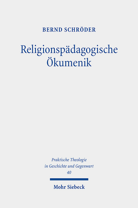 Religionspädagogische Ökumenik - Bernd Schröder