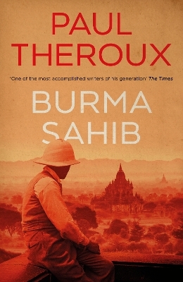 Burma Sahib - Paul Theroux