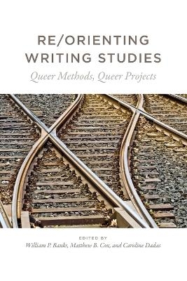 Re/Orienting Writing Studies - 