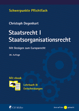 Staatsrecht I - Staatsorganisationsrecht - Degenhart, Christoph