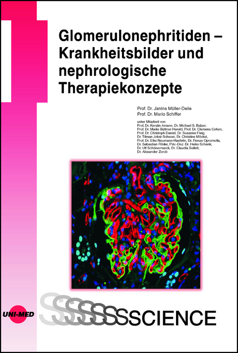 Glomerulonephritiden - Krankheitsbilder und nephrologische Therapiekonzepte - Janina Müller-Deile, Mario Schiffer