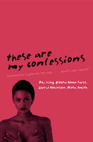 These Are My Confessions - Joy King; Electa Rome Parks; Cheryl Robinson; Meta Smith