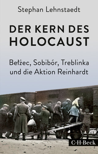Der Kern des Holocaust - Stephan Lehnstaedt