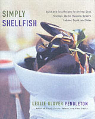 Simply Shellfish - Leslie Glover Pendleton