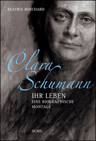 Clara Schumann - Ihr Leben. Eine biographische Montage - Beatrix Borchard