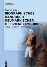 Biographisches Handbuch neumärkischer Offiziere (1715–1806) - Rolf Straubel