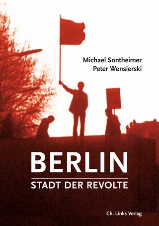 Berlin ? Stadt der Revolte - Michael Sontheimer; Peter Wensierski