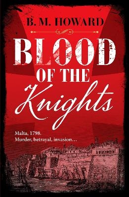 Blood of the Knights - B. M. Howard