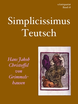 Simplicissimus Teutsch - Hans Jakob Christoffel Von Grimmelshausen
