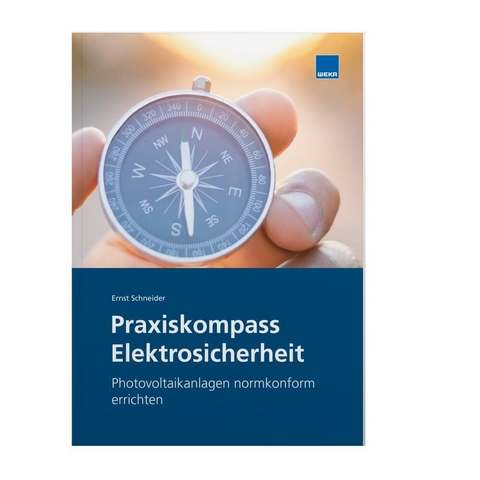 Praxiskompass Elektrosicherheit -  Ernst Schneider