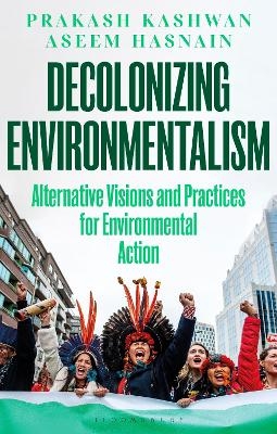 Decolonizing Environmentalism - Prakash Kashwan, Aseem Hasnain