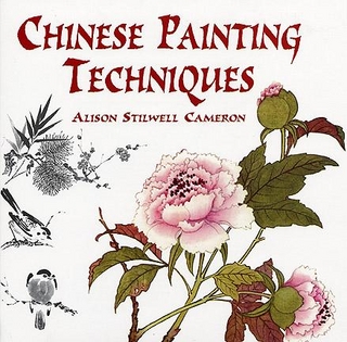 Chinese Painting Techniques - Alison Stilwell Cameron