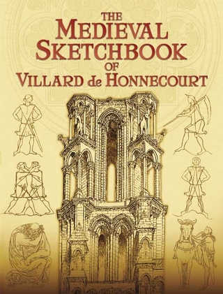 Medieval Sketchbook of Villard de Honnecourt - Villard De Honnecourt; Theodore Bowie