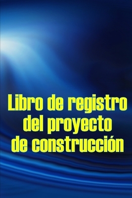 Libro de registro del proyecto de construcción - Mercedes Ramos