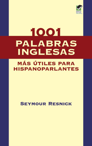 1001 Palabras Inglesas Mas Utiles para Hispanoparlantes - Seymour Resnick