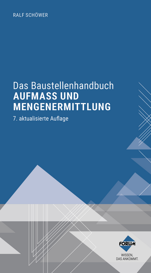 Das Baustellenhandbuch Aufmaß und Mengenermittlung - Ralf Schöwer