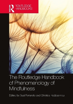 The Routledge Handbook of Phenomenology of Mindfulness - 