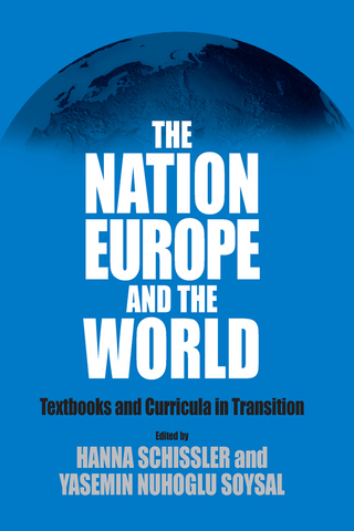 The Nation, Europe, and the World - Hanna Schissler; Yasemin Nuhoglu Soysal