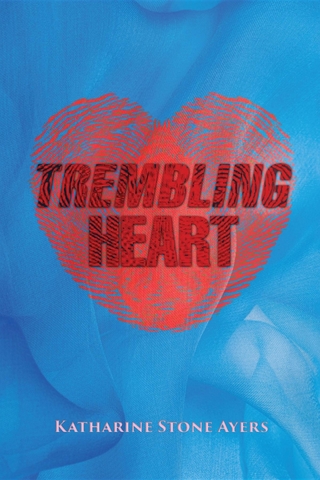 TREMBLING HEART - Katharine Stone Ayers