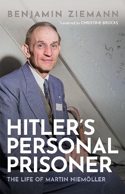 Hitler's personal prisoner - Benjamin Ziemann